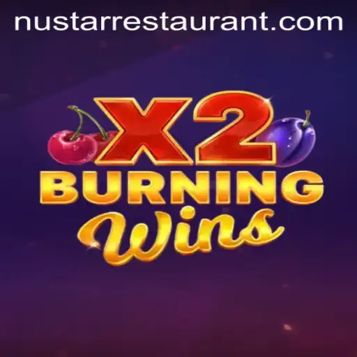 Exploring the Thrills of BurningWinsX2 Amidst Dining at NuStar Restaurant