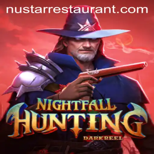 Exploring the Thrills of NightfallHunting and the Allure of NuStar Restaurant