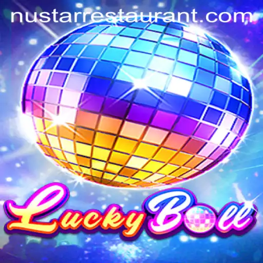 Discover the Excitement of LuckyBall and Its Connection to NuStar Restaurant